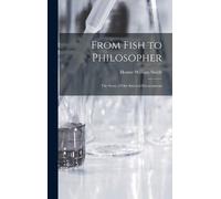 Homer William S From Fish to Philosopher; the Story of our Internal Envi (Relié)