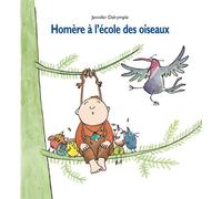 Homère à l'école des oiseaux - Jennifer Dalrymple - Ecole Des Loisirs - relié - Album jeunesse dès 3 ans