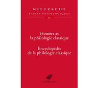 Homère et la philologie classique Friedrich Nietzsche (Auteur), Francisco Arenas-Dolz (Editeur du volume), Paolo d' Iorio (Editeur du volume), Paolo d' Iorio (Introduction), Marc de Launay (Traduction