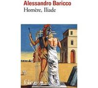 Homère, Iliade Alessandro Baricco (Auteur), Françoise Brun (Traduction)
