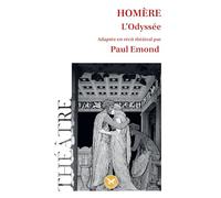 HOMÈRE - L'Odyssée - adaptation théâtrale par Paul Emond