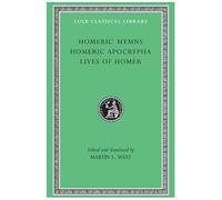 Homeric Hymns. Homeric Apocrypha. Lives Of Homer