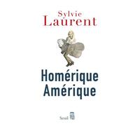 Homérique Amérique - Sylvie Laurent - Seuil - broché - Essai
