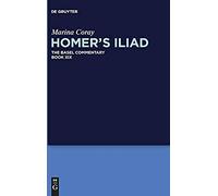 Homer's Iliad, Book Xix, Homer's Iliad The Basel Commentary