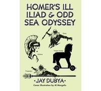 Homer's Ill Iliad & Odd Sea Odyssey