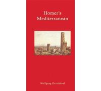 Homer's Mediterranean: From Troy to Ithaca Homeric Journeys