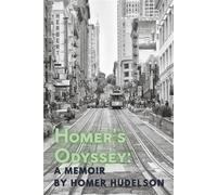 Homer's Odyssey: A Memoir - Homer Hudelson - BookBaby - ebook (ePub) - Livre