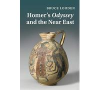 Homer's Odyssey and the Near East - [Version Originale] Bruce Louden (Auteur)
