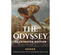 Homer's Odyssey - Fully Illustrated Edition: An Easy-to-Read Modern English Version with 45 Classical Illustrations