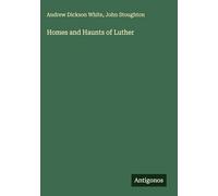 Homes and Haunts of Luther