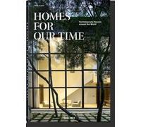 Homes For Our Time. Contemporary Houses around the World Philip Jodidio (Auteur)