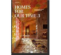 Homes for Our Time. Contemporary Houses around the World. Vol. 3