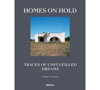 Homes on Hold Traces of Unfulfilled Dreams - Gabriel Mauron - Benteli - relié - Beau livre