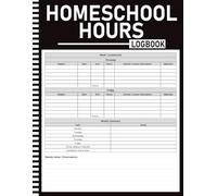 Homeschool Hours Log Book: Weekly Schedule & Time Tracker with Attendance Record, Reading Log, Field Trips, Quarterly Progress, Grades & State Requirements Reference