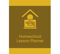 Homeschool Lesson Planner: A Simple Record for Planning Daily Lessons, Subjects, Activities & Notes