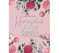 Homeschool Lesson Planning Notebook: 12 Undated Months, 52 weeks and Motivational Quotes and Small Coloring Flowers to relax Between Tasks (Pink Series)