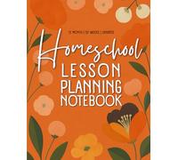 Homeschool Lesson Planning Notebook: 12 Undated Months, 52 Weeks with Motivational Quotes and Small Coloring Flowers to Relax Between Tasks