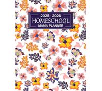 Homeschool Mama Planner 2025-2026: Academic Year Homeschool Organizer for Teaching Up to 6 Children