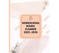 Homeschool Mama Planner 2025-2026: Complete 2-Year Homeschool Organizer 2025-2026 | Daily, Weekly & Monthly Lesson & Attendance Planning | Track ... Assignments, Reading, Goals & School Expenses