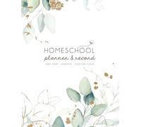 Homeschool Planner and Record of Learning for One Child, Undated: Space for a whole year of Lesson Planning and Reflection. Eucalyptus Cover Design.