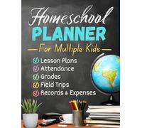 Homeschool Planner for Multiple Kids: An All-in-One Homeschool Record Book for Planning Lessons and Tracking Progress