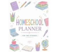 Homeschool Planner: Organize Lessons, Attendance, Reading Progress, and Academic Records for Two Students