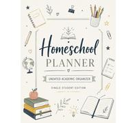 Homeschool Planner: Undated Academic Planner for One Student: Track lessons, attendance, reading logs, field trips, grades, goals, and weekly planning ... support a smooth and organized school year.