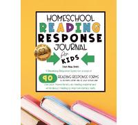 Homeschool Reading Response Journal for Kids: Foster a Love of Reading, Read Real Books