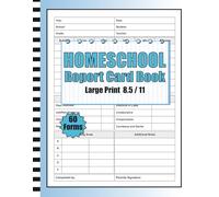 Homeschool Report Card Book: Student Evaluation Forms for Home Education & Academic Achievement Records for Parents