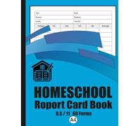 Homeschool Report Card Book: Student Evaluation Forms for Home Education & Academic Achievement Records for Parents