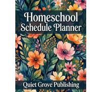 Homeschool Schedule Planner: Undated Academic Yearly Calendar and Homeschooling Lesson Organizer for Multiple Students: Comprehensive Curriculum ... Journal for Organized Home Education