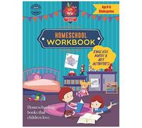Homeschool Workbook Age 5-6 Kindergarten: A Workbook Of English, Math & Art Activities For Homeschooling Kids Aged 5-6 (Kindergarten)