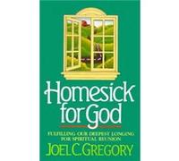 Homesick for God by Joel Gregory Joel G. Gregory (Auteur)