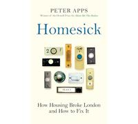 Homesick: How Housing Broke London and How to Fix It
