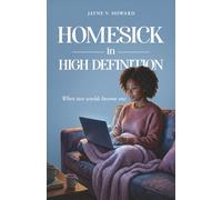 Homesick in High Definition: When two worlds become one