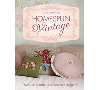 Homespun Vintage: 20 Timeless Knit and Crochet Projects