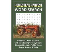 Homestead Harvest Word Search: Enjoy the Charm of Farm Life with Delightful Country Puzzles - Explore Livestock, Fields, Crops, Barns, Seasons & Tools ... Free Time or to Give as a Thoughtful Gift