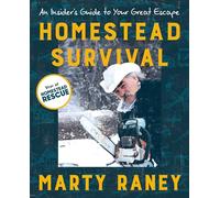 Homestead Survival: An Insider's Guide to Your Great Escape