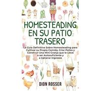Homesteading En Su Patio Trasero