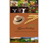 Homesteading For Beginners: A Guide for Homesteading | Farm, Farmer, Fruits and Vegetables, Homesteading | Great Gift for a New Homesteader | Learning How to Live Off the Land | 80 pages