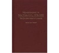 Homesteading in New York City, 1978-1993: The Divided Heart of Loisaida Von Hassell, Malve, Hassell, Malve Von (Auteur)