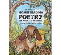 Homesteading Poetry - 50 Poems & Prompts: Reading, Writing & Spelling Practice - The Thinking Tree