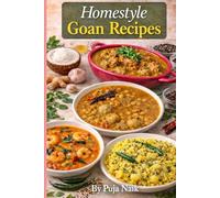 Homestyle Goan Recipes: Traditional Comfort Food from a Goan Kitchen