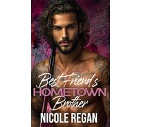 Hometown Best Friend's Brother: An Enemies to Lovers Forced Proximity Sports Romance
