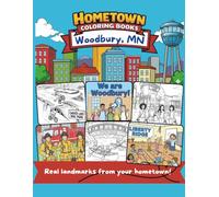 Hometown Coloring Books: Woodbury, MN Edition! 30+ pages of local landmarks, schools, parks, and more! Custom coloring pages from your hometown for all ages 6+