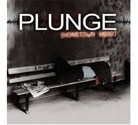 Plunge - Hometown Hero [Import]