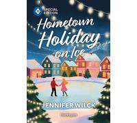 Hometown Holiday on Ice A Small Town Hanukkah Romance - Jennifer Wilck - Harlequin Special Edition - ebook (ePub) - Livre