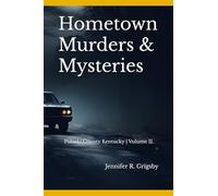 Hometown Murders & Mysteries: Pulaski County Kentucky | Volume II
