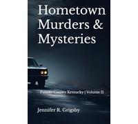 Hometown Murders & Mysteries: Pulaski County Kentucky | Volume II