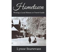 Hometown: Writing A Local History Or Travel Guide